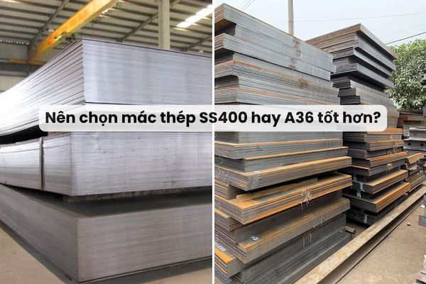Lựa chọn thép SS400 hay A36 còn phụ thuộc vào mục đích sử dụng, tiêu chuẩn kỹ thuật của dự án và yêu cầu về chi phí
